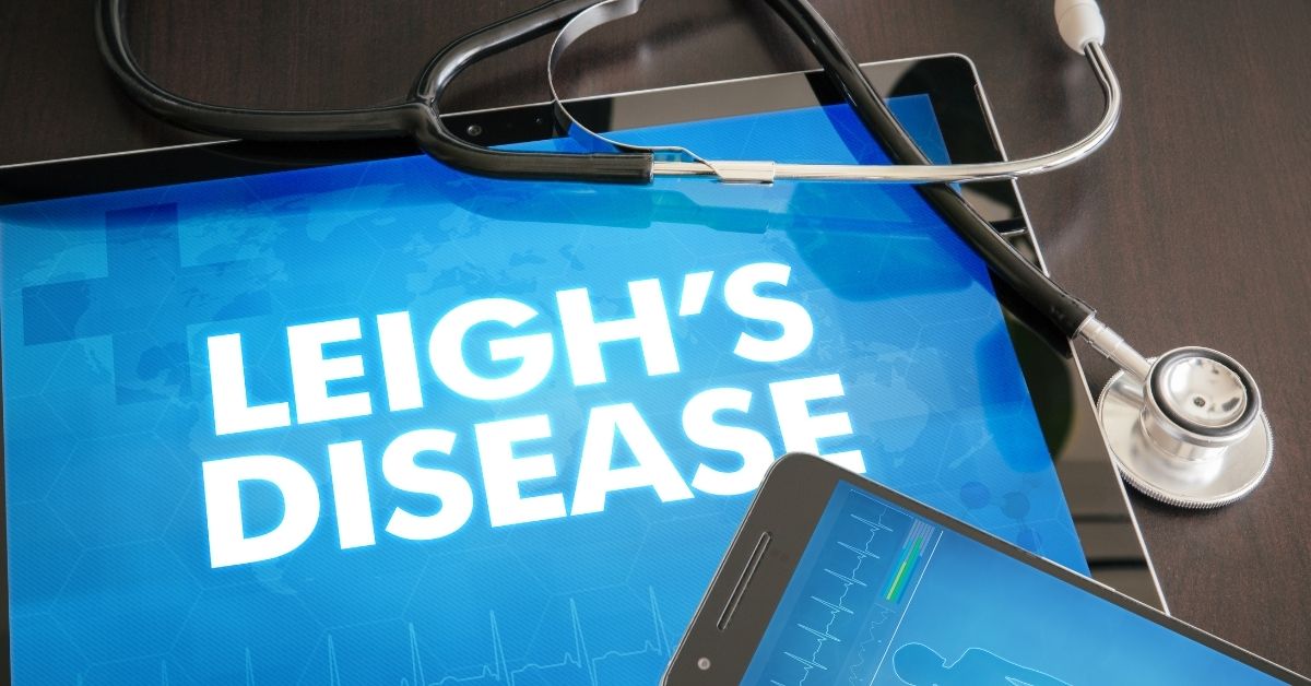 Leigh&#8217;s Disease: Causes, Symptoms, Diagnosis and Treatment